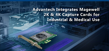 Advantech интегрирует платы захвата Magewell 2K и 4K для промышленного и медицинского применения